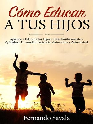 Cómo Educar a tus Hijos - ebook